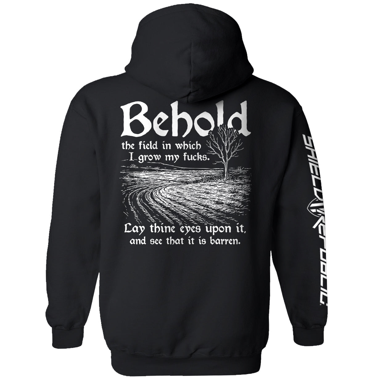 Behold the field in which I grow my Fs - Shield Republic hoodie | Relic & Reel