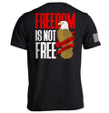 Freedom is not free It must be Fought for and Defended