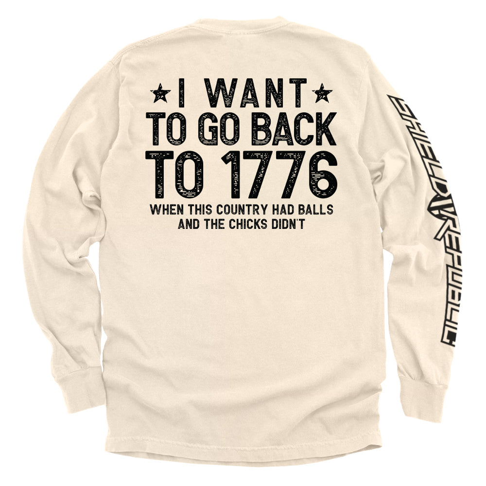 I Want To Go Back To 1776 - long sleeve t-shirt by Shield Republic | Relic & Reel