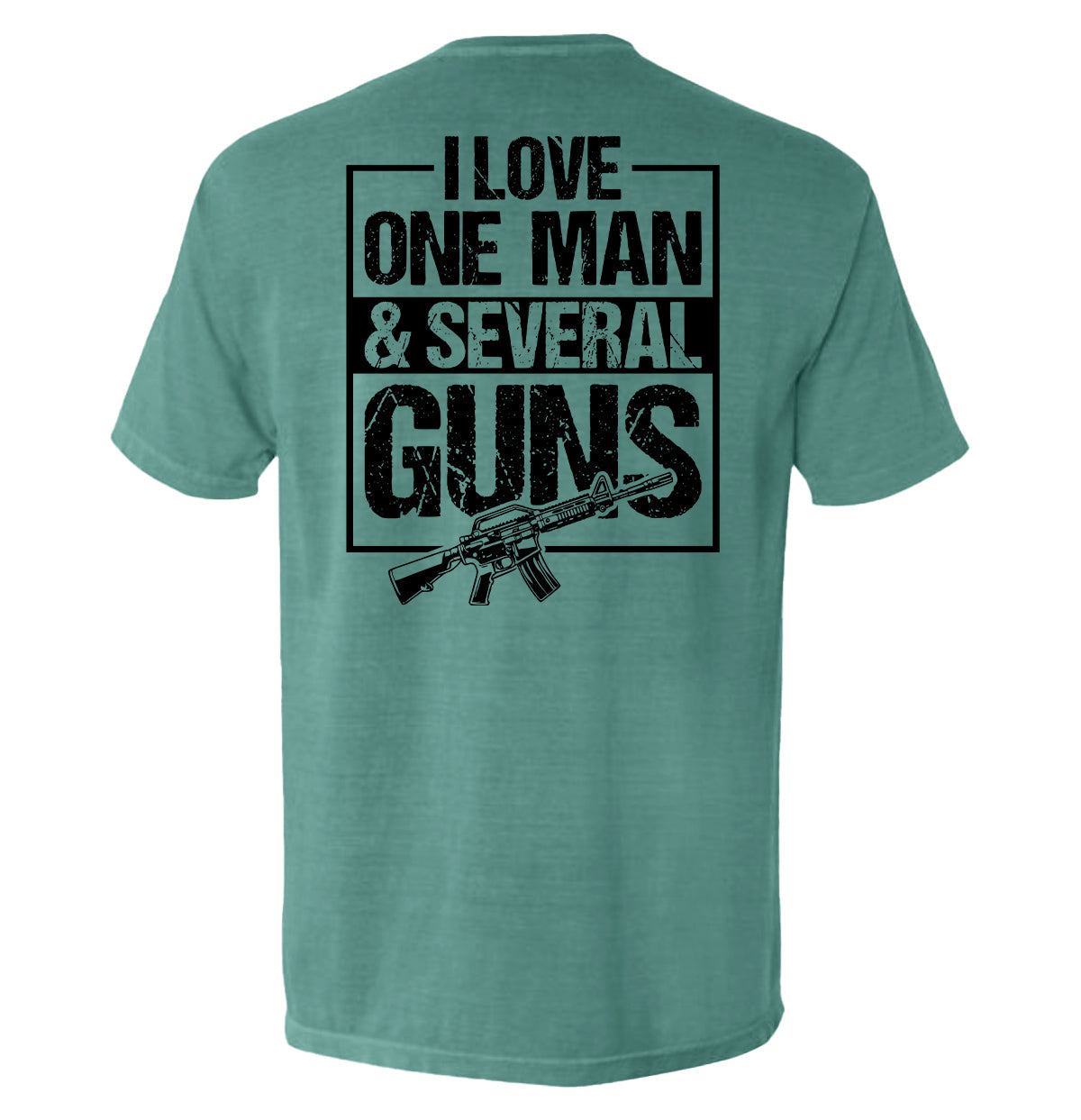 I Love One Man & Several Guns (Back Print)