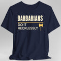 D&D Barbarians Do It Recklessly Shirt