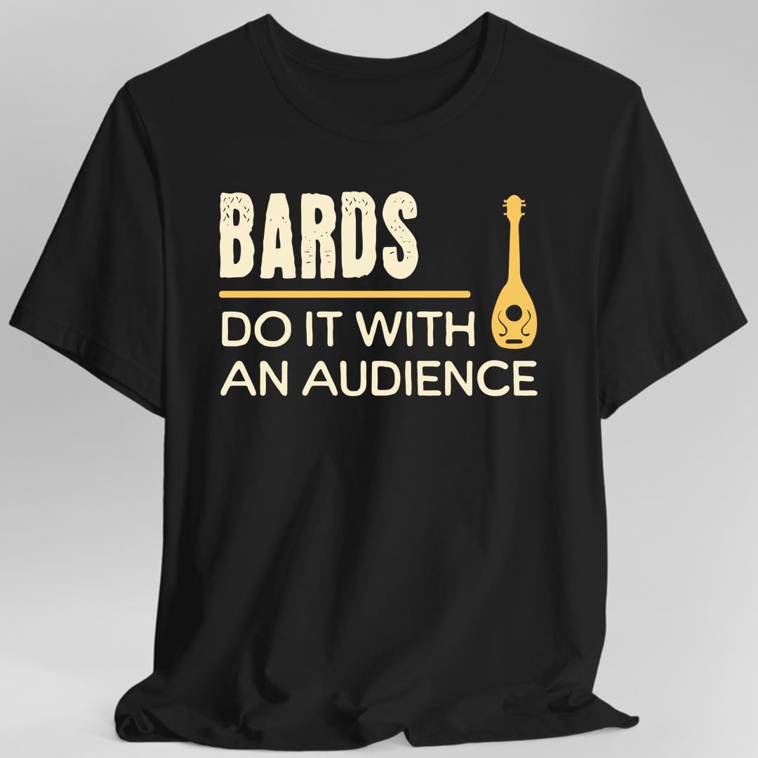 D&D Bards Do It With An Audience Shirt