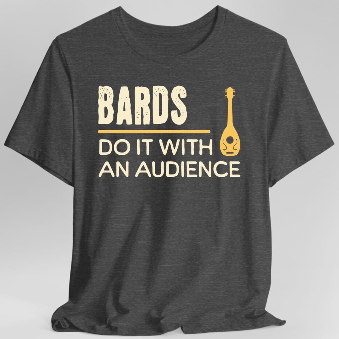 D&D Bards Do It With An Audience Shirt