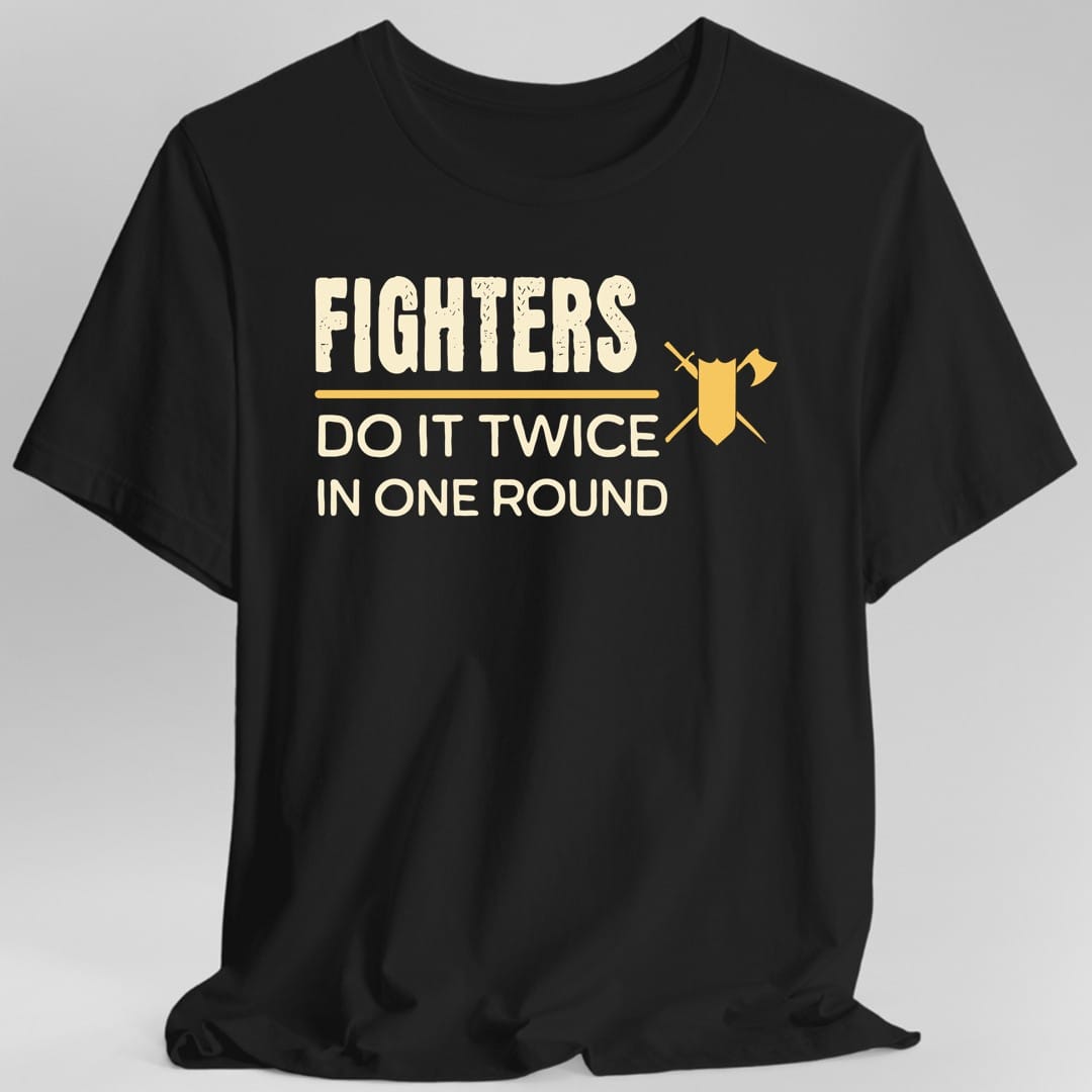 D&D Fighters Do It Twice In One Round Shirt