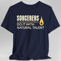 D&D Sorcerers Do It With Natural Talent Shirt