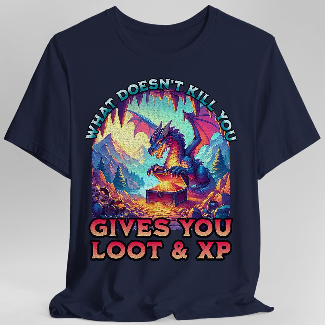 D&D Dragon Shirt - What Doesn't Kill You Gives You Loot & XP